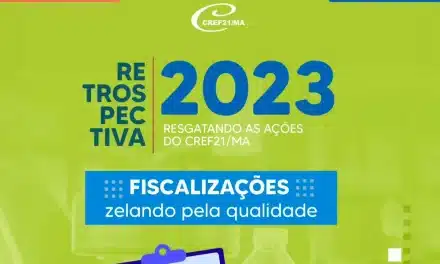 Retrospectiva 2023: fiscalizações do CREF21/MA garantem qualidade